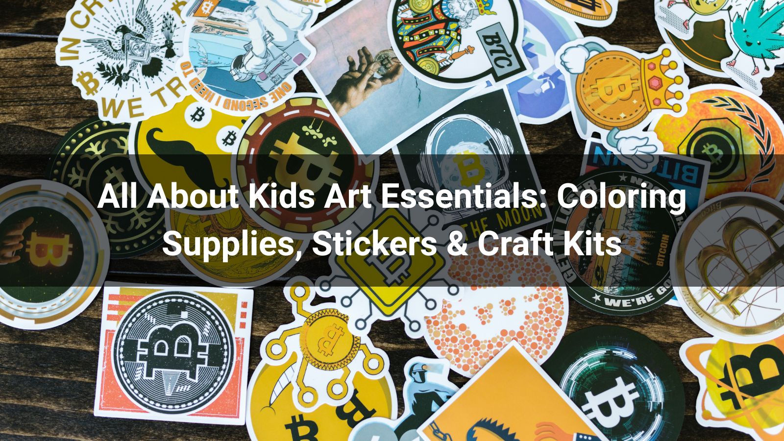 All About Kids Art Essentials: Coloring Supplies, Stickers & Craft Kits